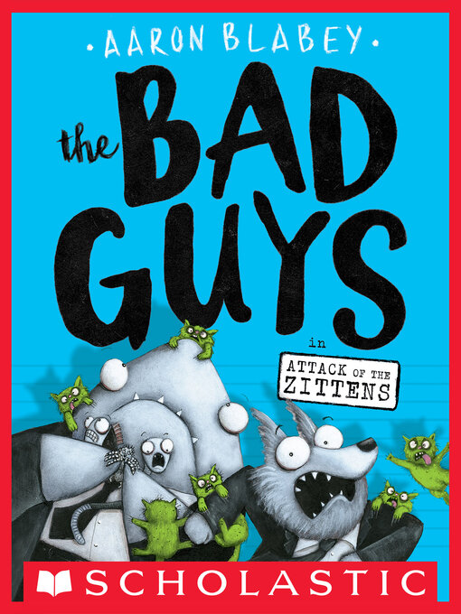 Title details for The Bad Guys in Attack of the Zittens by Aaron Blabey - Available
